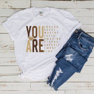 You Are Graphic T-Shirt